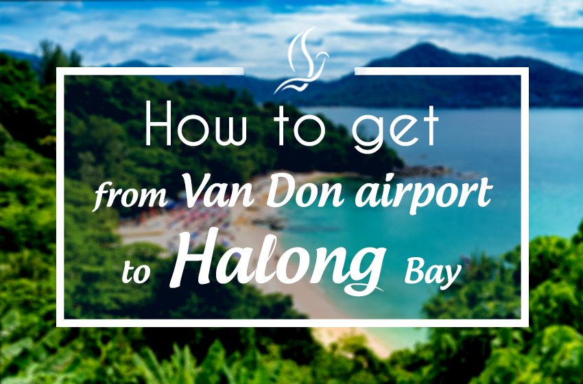 How to get from Van Don airport to Halong bay