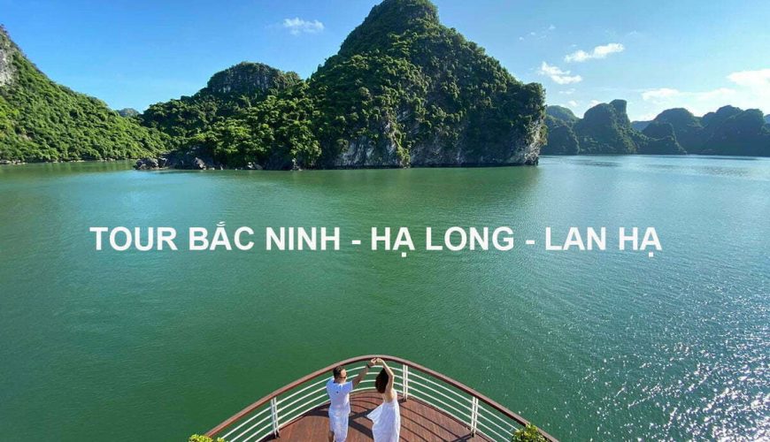 Tour Bắc Ninh Hạ Long
