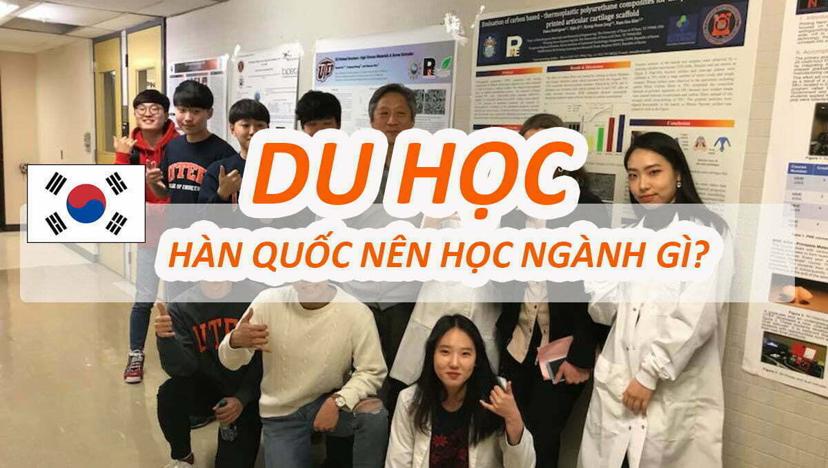 Du học Hàn Quốc nên học ngành gì?