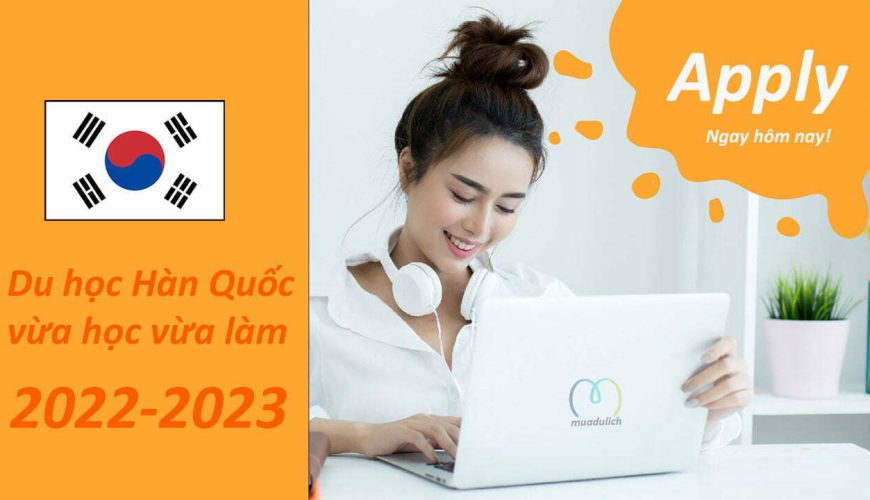 Du học Hàn Quốc vừa học vừa làm